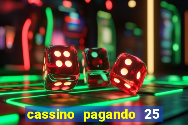 cassino pagando 25 reais no cadastro